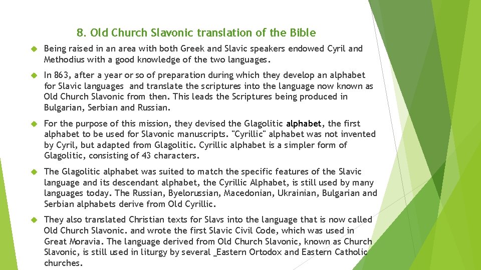 8. Old Church Slavonic translation of the Bible Being raised in an area with