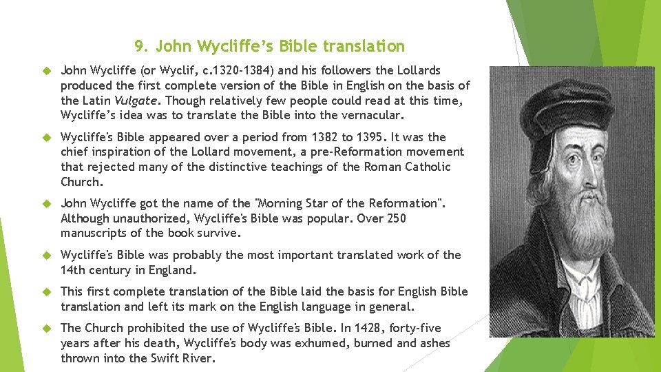 9. John Wycliffe’s Bible translation John Wycliffe (or Wyclif, c. 1320 -1384) and his
