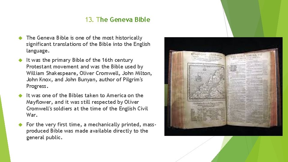 13. The Geneva Bible is one of the most historically significant translations of the