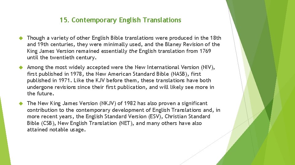 15. Contemporary English Translations Though a variety of other English Bible translations were produced