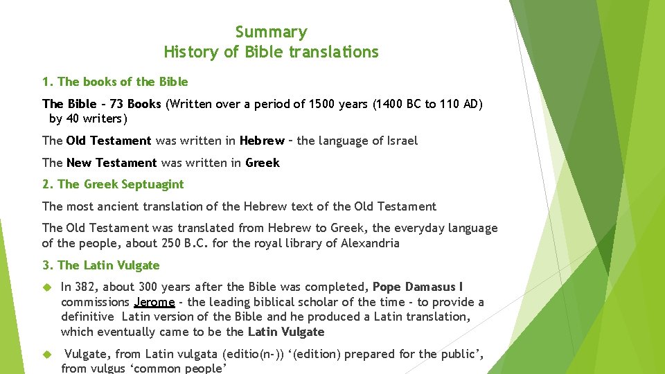 Summary History of Bible translations 1. The books of the Bible The Bible –