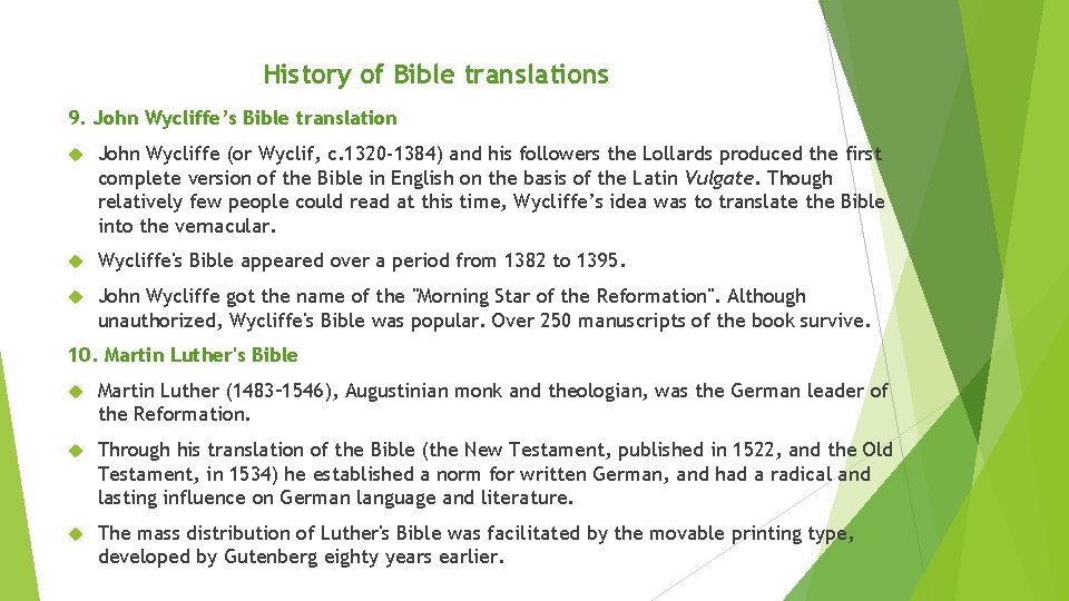 History of Bible translations 9. John Wycliffe’s Bible translation John Wycliffe (or Wyclif, c.