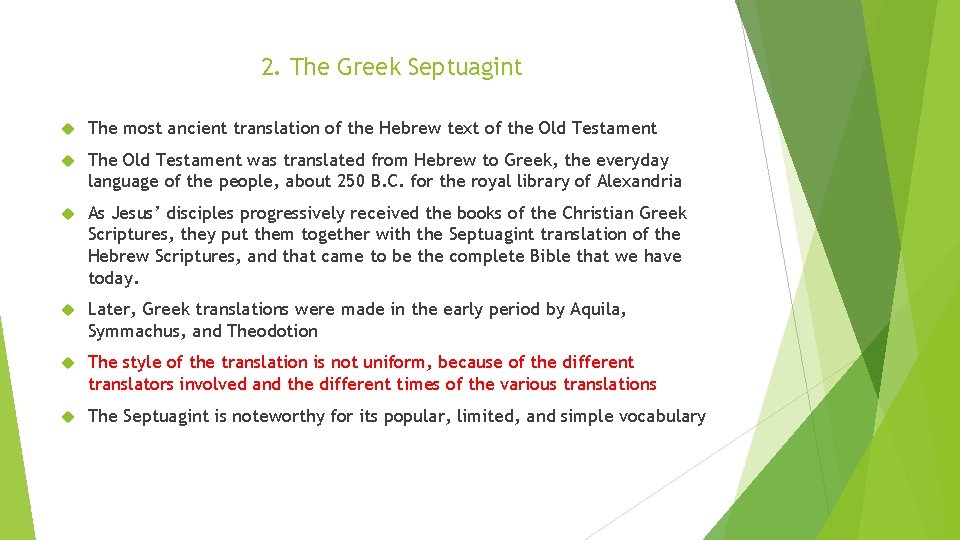 2. The Greek Septuagint The most ancient translation of the Hebrew text of the