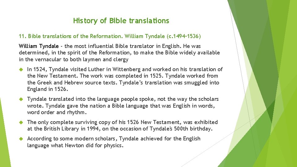 History of Bible translations 11. Bible translations of the Reformation. William Tyndale (c. 1494–