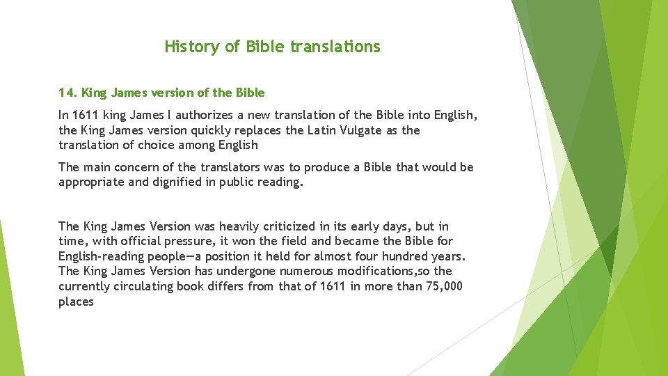 History of Bible translations 14. King James version of the Bible In 1611 king