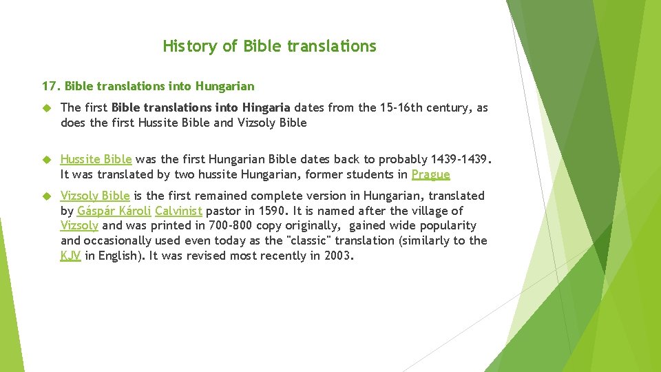 History of Bible translations 17. Bible translations into Hungarian The first Bible translations into