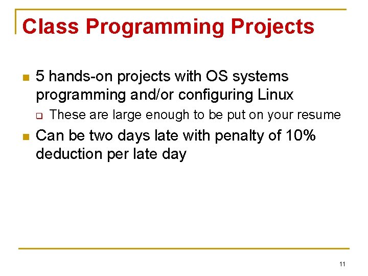 Class Programming Projects n 5 hands-on projects with OS systems programming and/or configuring Linux