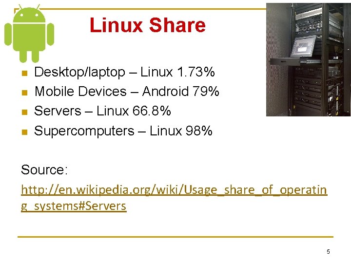 Linux Share n n Desktop/laptop – Linux 1. 73% Mobile Devices – Android 79%