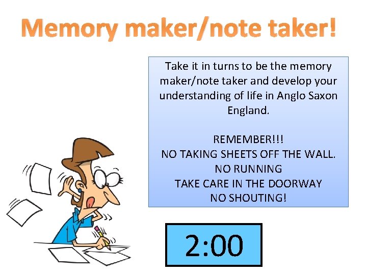Memory maker/note taker! Take it in turns to be the memory maker/note taker and