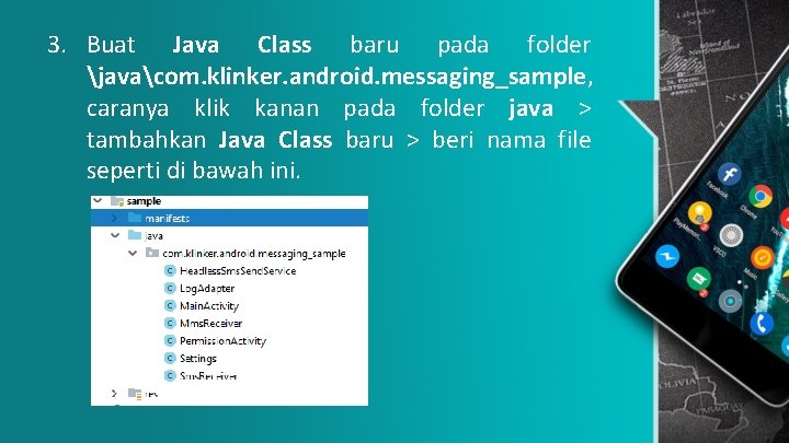 3. Buat Java Class baru pada folder javacom. klinker. android. messaging_sample, caranya klik kanan
