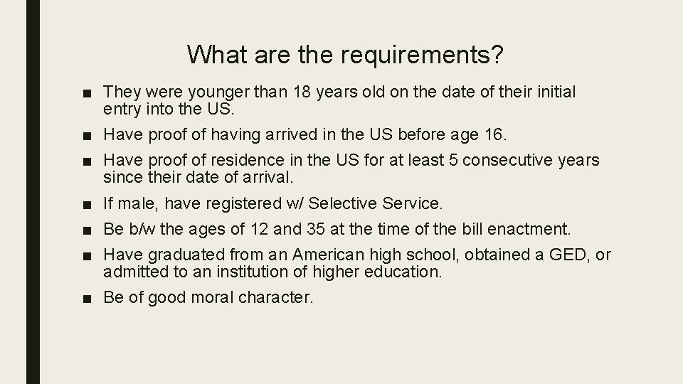 What are the requirements? ■ They were younger than 18 years old on the