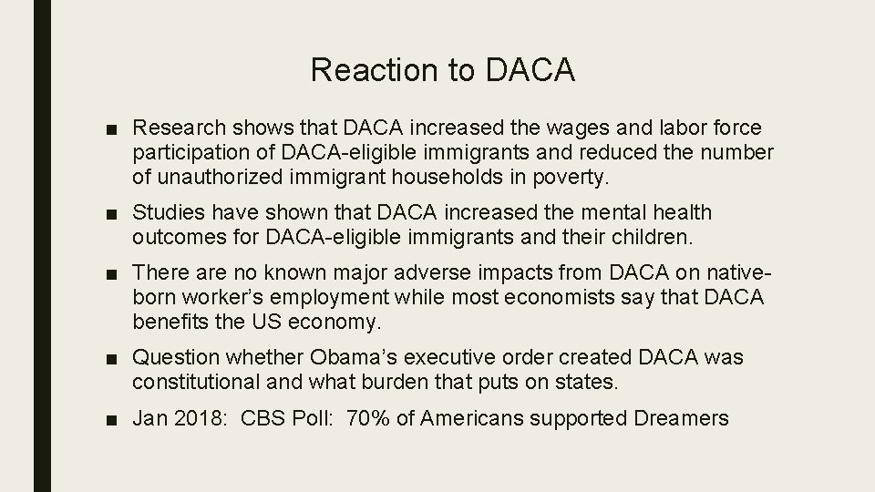 Reaction to DACA ■ Research shows that DACA increased the wages and labor force