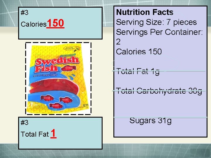 #3 Calories 150 Nutrition Facts Serving Size: 7 pieces Servings Per Container: 2 Calories