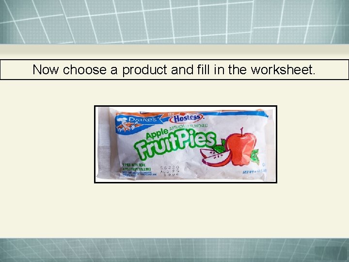 Now choose a product and fill in the worksheet. 