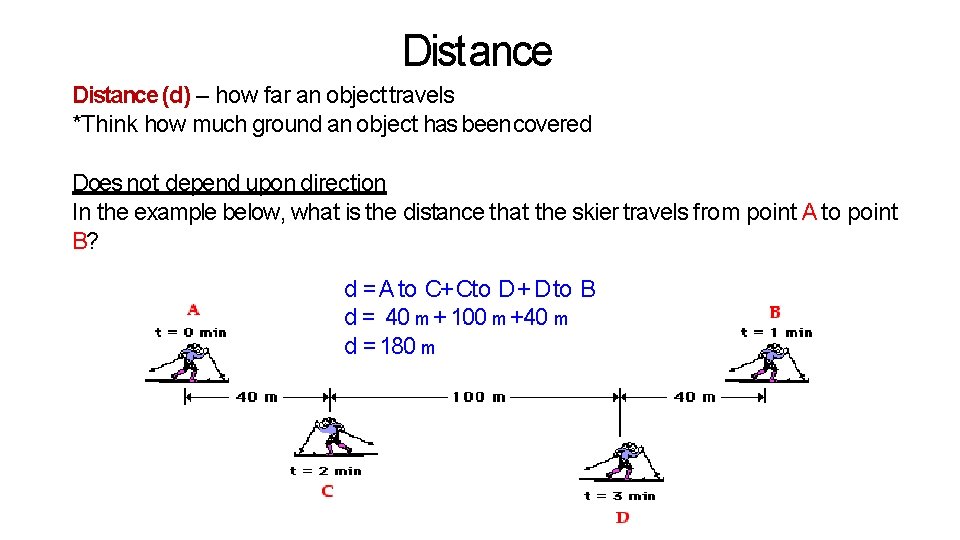 Distance (d) – how far an object travels *Think how much ground an object Distance (d) – how far an object travels *Think how much ground an object