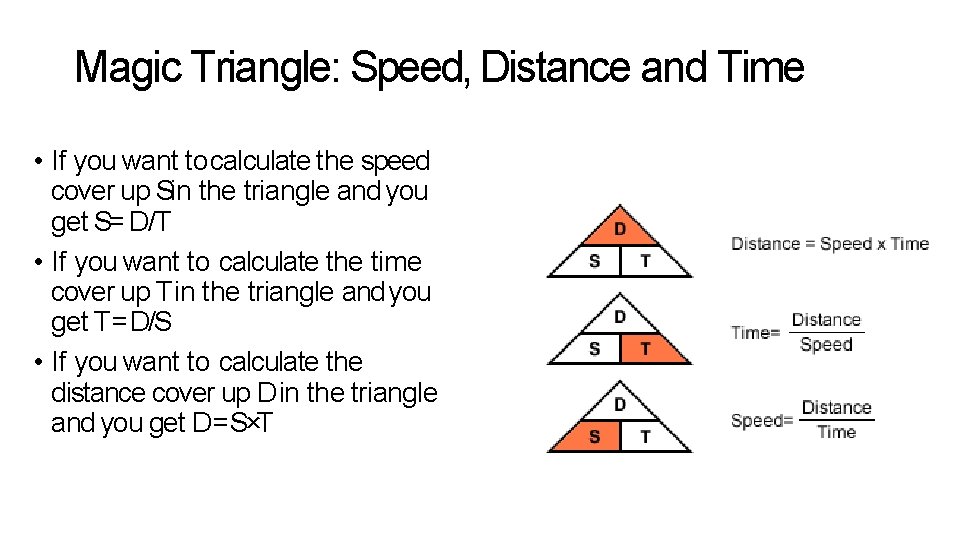 Magic Triangle: Speed, Distance and Time • If you want to calculate the speed Magic Triangle: Speed, Distance and Time • If you want to calculate the speed
