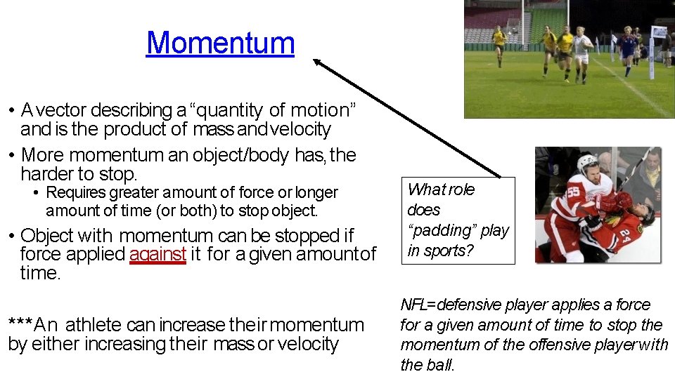 Momentum • A vector describing a “quantity of motion” and is the product of Momentum • A vector describing a “quantity of motion” and is the product of