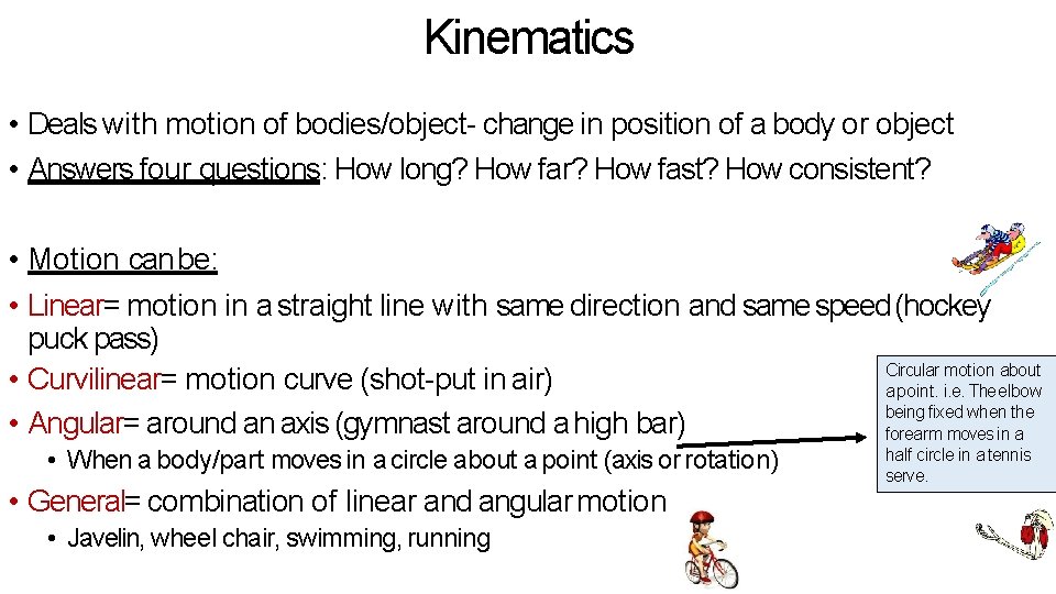 Kinematics • Deals with motion of bodies/object- change in position of a body or Kinematics • Deals with motion of bodies/object- change in position of a body or