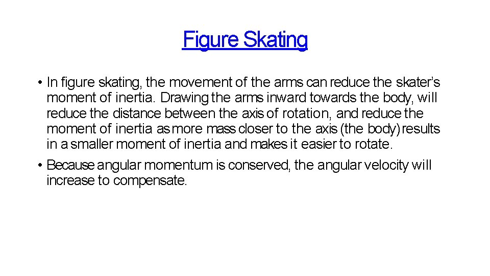 Figure Skating • In figure skating, the movement of the arms can reduce the Figure Skating • In figure skating, the movement of the arms can reduce the