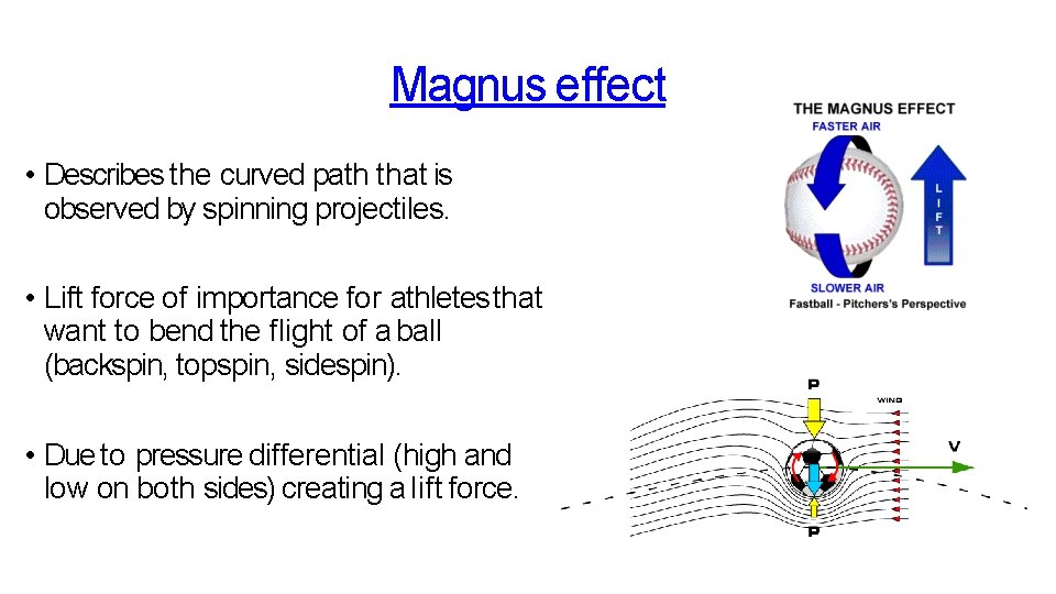 Magnus effect • Describes the curved path that is observed by spinning projectiles. • Magnus effect • Describes the curved path that is observed by spinning projectiles. •