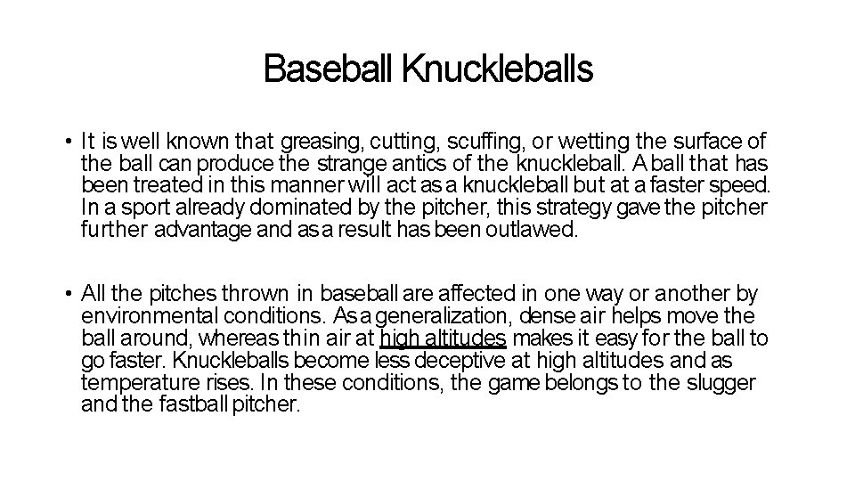 Baseball Knuckleballs • It is well known that greasing, cutting, scuffing, or wetting the Baseball Knuckleballs • It is well known that greasing, cutting, scuffing, or wetting the