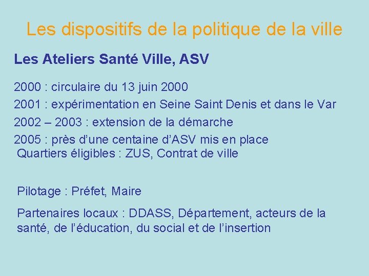 Les dispositifs de la politique de la ville Les Ateliers Santé Ville, ASV 2000