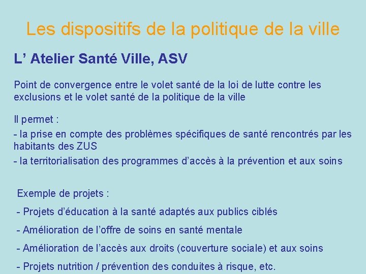 Les dispositifs de la politique de la ville L’ Atelier Santé Ville, ASV Point