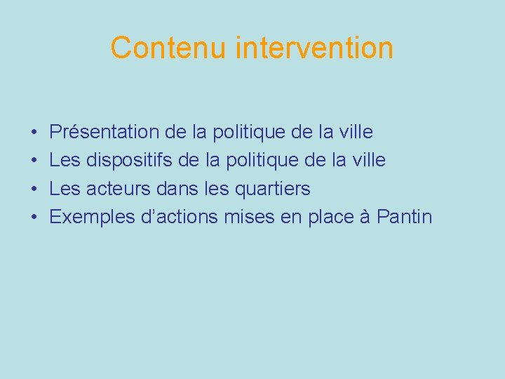 Contenu intervention • • Présentation de la politique de la ville Les dispositifs de