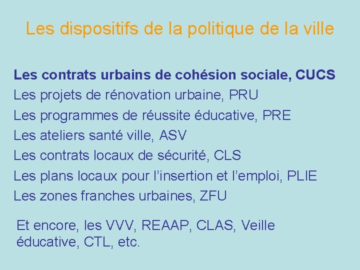 Les dispositifs de la politique de la ville Les contrats urbains de cohésion sociale,