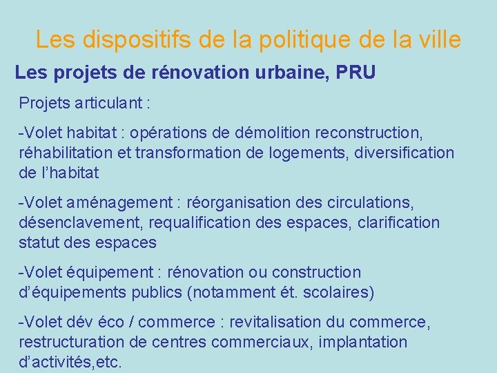 Les dispositifs de la politique de la ville Les projets de rénovation urbaine, PRU