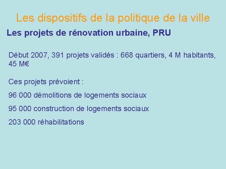 Les dispositifs de la politique de la ville Les projets de rénovation urbaine, PRU