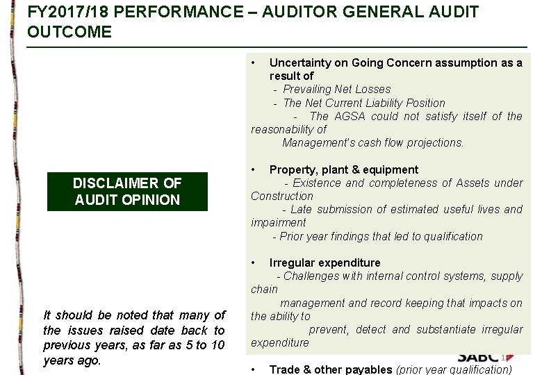 FY 2017/18 PERFORMANCE – AUDITOR GENERAL AUDIT OUTCOME • Uncertainty on Going Concern assumption