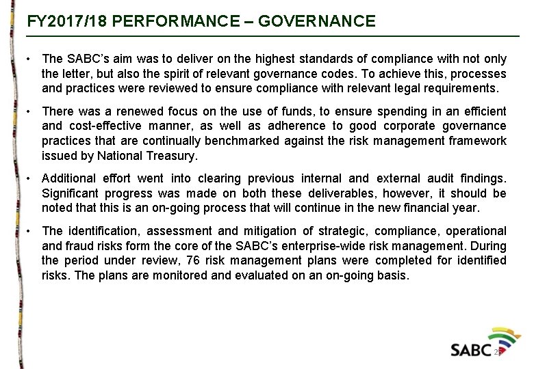 FY 2017/18 PERFORMANCE – GOVERNANCE • The SABC’s aim was to deliver on the