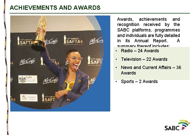 ACHIEVEMENTS AND AWARDS Awards, achievements and recognition received by the SABC platforms, programmes and