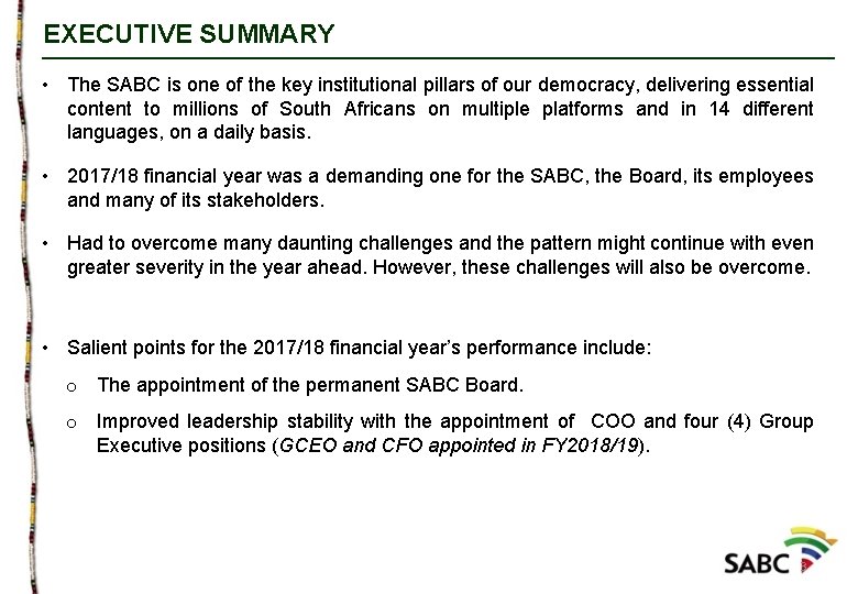 EXECUTIVE SUMMARY • The SABC is one of the key institutional pillars of our