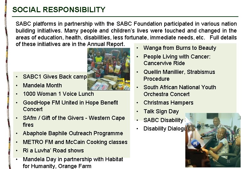 SOCIAL RESPONSIBILITY SABC platforms in partnership with the SABC Foundation participated in various nation