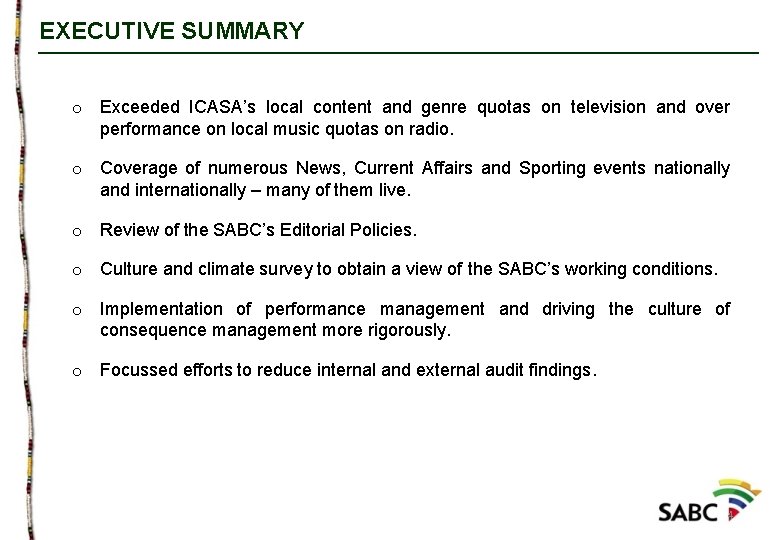 EXECUTIVE SUMMARY o Exceeded ICASA’s local content and genre quotas on television and over