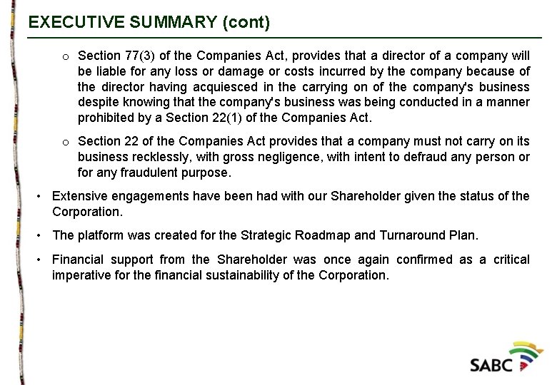 EXECUTIVE SUMMARY (cont) o Section 77(3) of the Companies Act, provides that a director