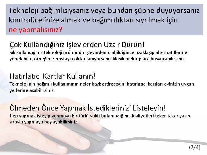 Teknoloji bağımlısıysanız veya bundan şüphe duyuyorsanız kontrolü elinize almak ve bağımlılıktan sıyrılmak için ne