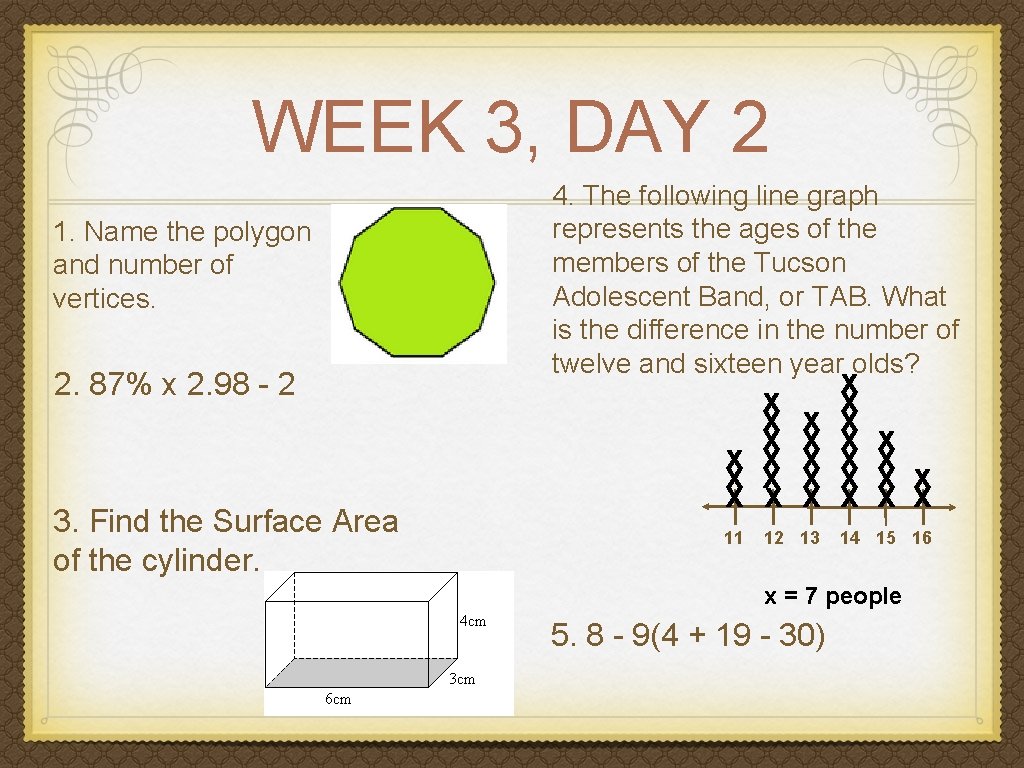 WEEK 3, DAY 2 1. Name the polygon and number of vertices. 2. 87%