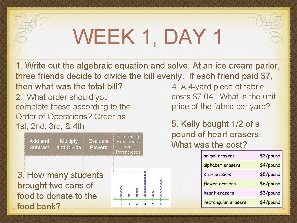 WEEK 1, DAY 1 1. Write out the algebraic equation and solve: At an