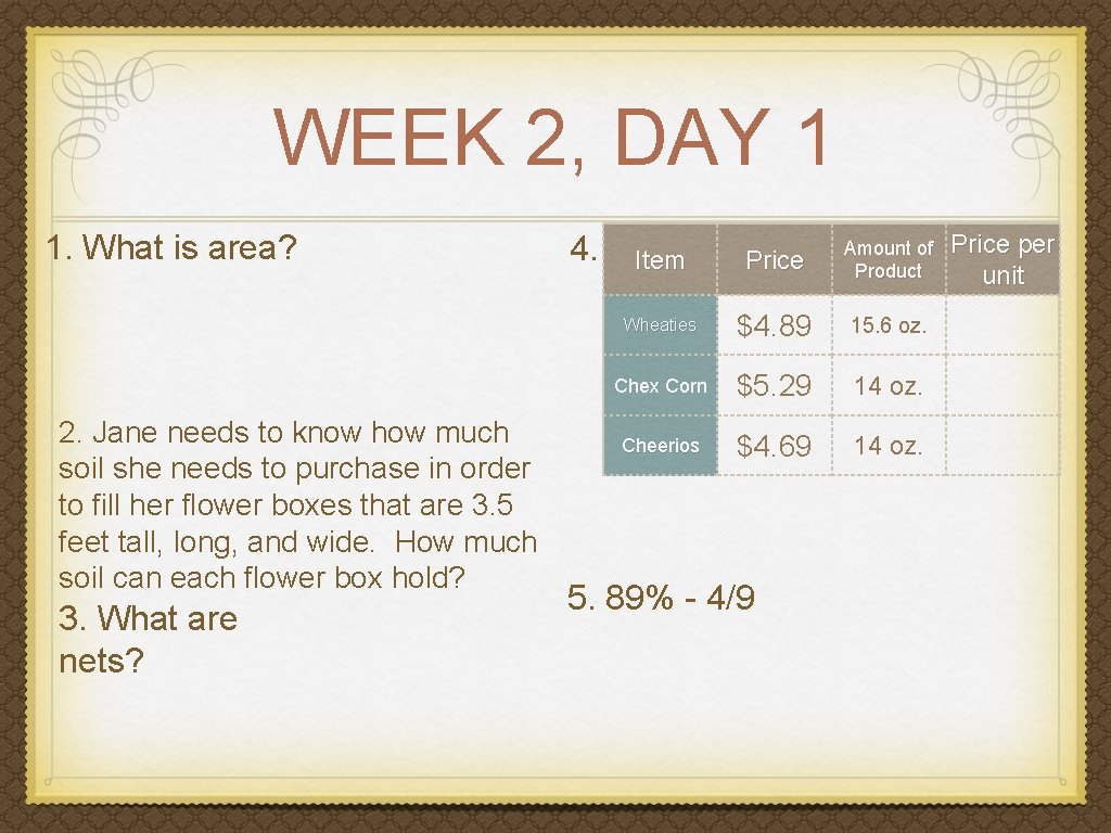 WEEK 2, DAY 1 1. What is area? 2. Jane needs to know how