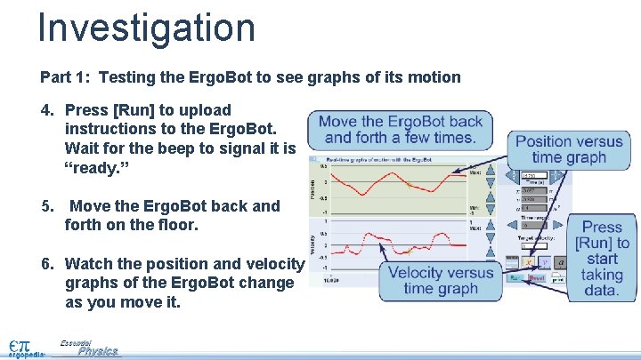 Investigation Part 1: Testing the Ergo. Bot to see graphs of its motion 4.