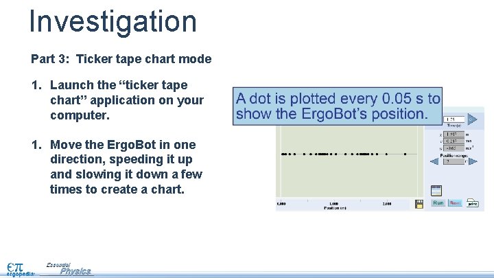 Investigation Part 3: Ticker tape chart mode 1. Launch the “ticker tape chart” application