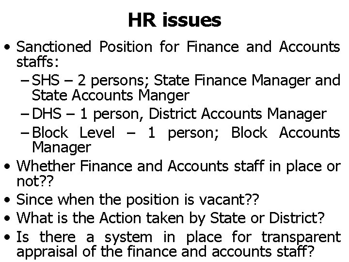 HR issues • Sanctioned Position for Finance and Accounts staffs: – SHS – 2