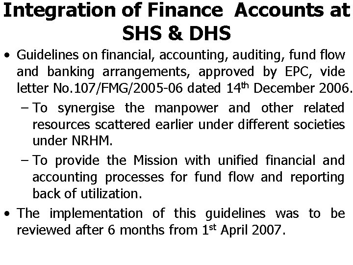 Integration of Finance Accounts at SHS & DHS • Guidelines on financial, accounting, auditing,