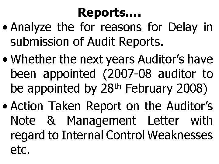 Reports…. • Analyze the for reasons for Delay in submission of Audit Reports. •