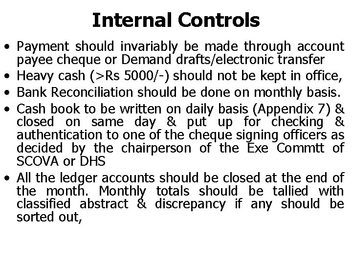 Internal Controls • Payment should invariably be made through account payee cheque or Demand