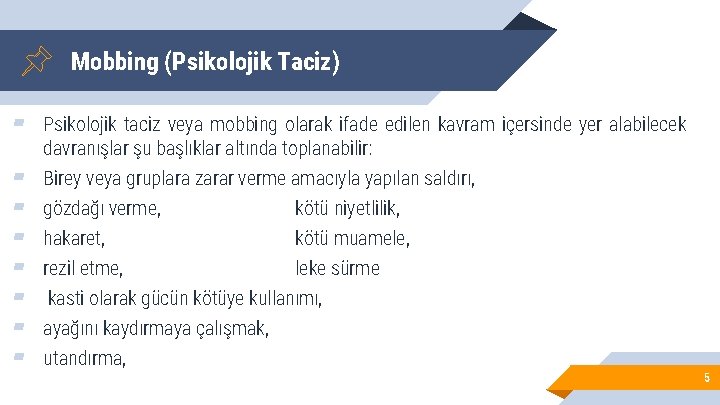 Mobbing (Psikolojik Taciz) ▰ Psikolojik taciz veya mobbing olarak ifade edilen kavram içersinde yer