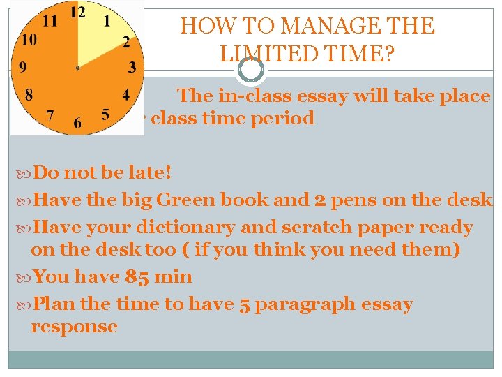 HOW TO MANAGE THE LIMITED TIME? The in-class essay will take place during your